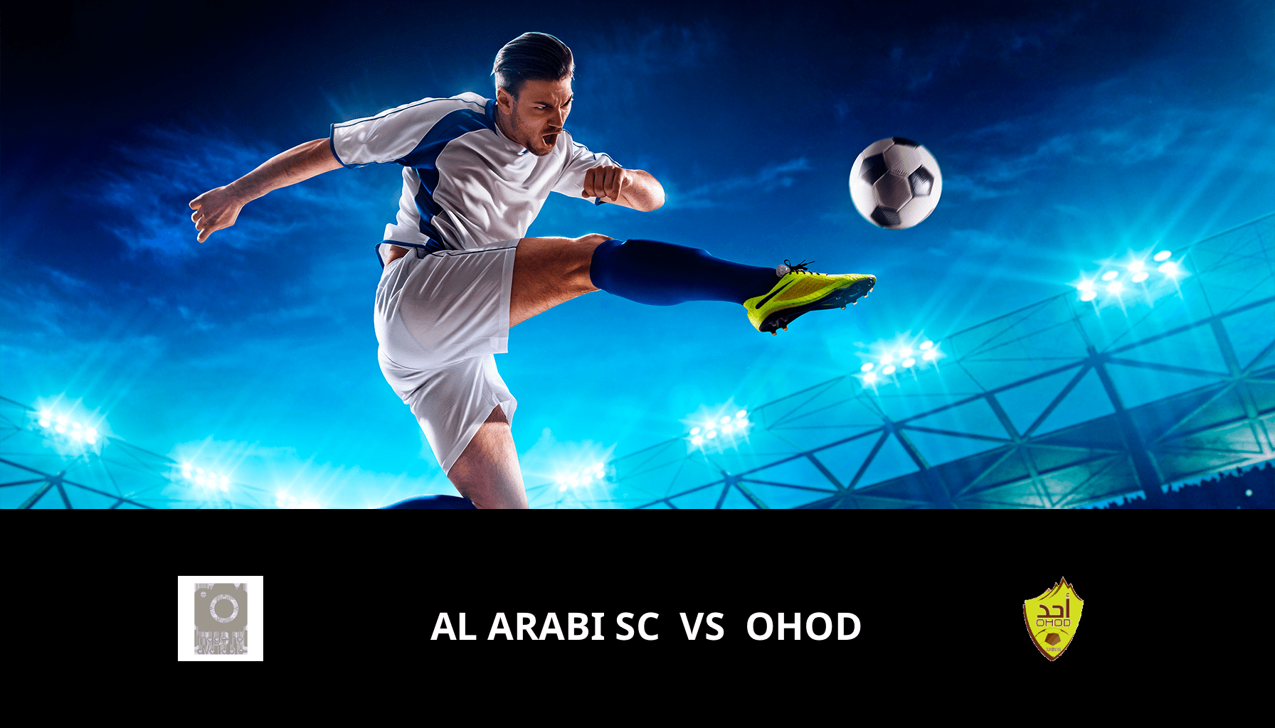 Prediction for Al Arabi SC VS Ohod on 29/04/2024 Analysis of the match